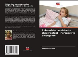 Rhinorrhée persistante chez l'enfant - Perspective émergente