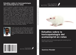 Estudios sobre la toxicopatología del acetamiprid en ratas