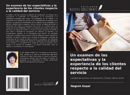 Un examen de las expectativas y la experiencia de los clientes respecto a la calidad del servicio