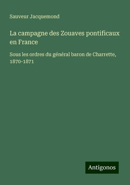 La campagne des Zouaves pontificaux en France