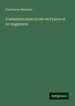 L'administration locale en France et en Angleterre