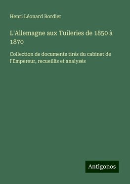 L'Allemagne aux Tuileries de 1850 à 1870