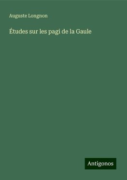 Études sur les pagi de la Gaule