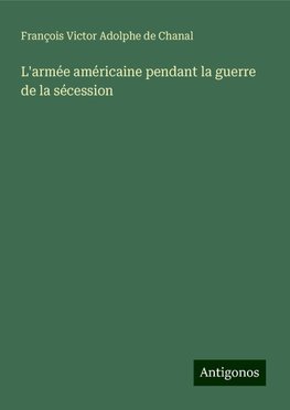 L'armée américaine pendant la guerre de la sécession