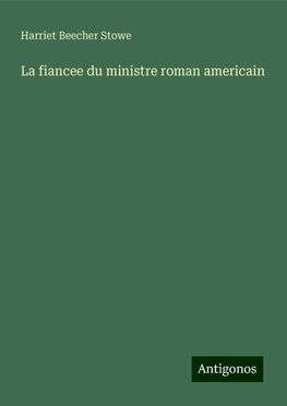 La fiancee du ministre roman americain