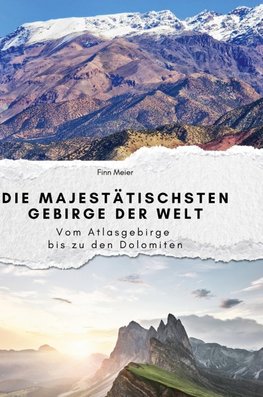 Die majestätischsten Gebirge der Welt