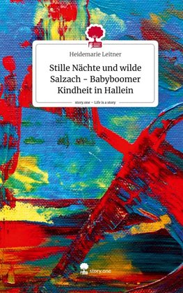 Stille Nächte und wilde Salzach - Babyboomer Kindheit in Hallein. Life is a Story - story.one