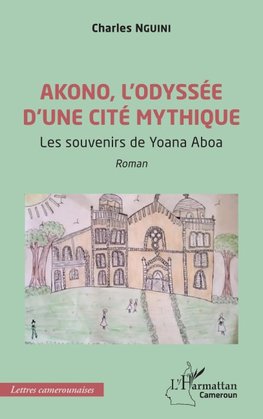 Akono, l'odyssée d'une cité mythique