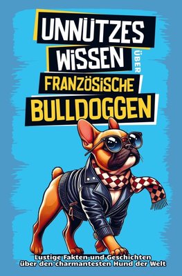 Unnützes Wissen über Französische Bulldoggen