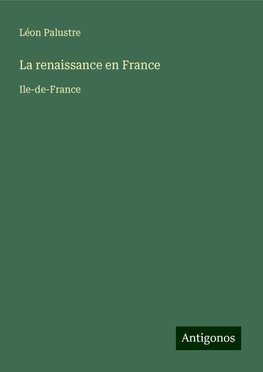 La renaissance en France