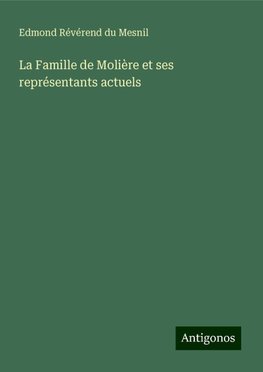 La Famille de Molière et ses représentants actuels