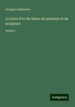 Le Livre d'or du Salon de peinture et de sculpture