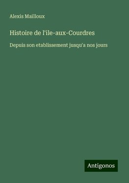 Histoire de l'ile-aux-Courdres