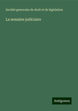 La semaine judiciaire