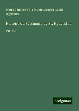 Histoire du Séminaire de St. Hyacinthe