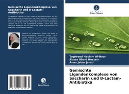 Gemischte Ligandenkomplexe von Saccharin und ¿-Lactam-Antibiotika