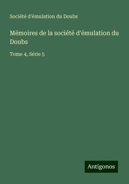 Mémoires de la société d'émulation du Doubs