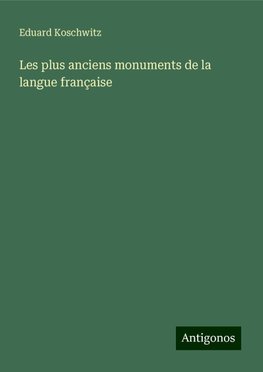 Les plus anciens monuments de la langue française