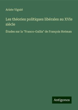 Les théories politiques libérales au XVIe siècle