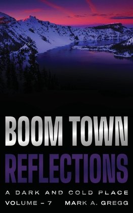 A Dark and Cold Place (Boom Town Reflections Volume 7)