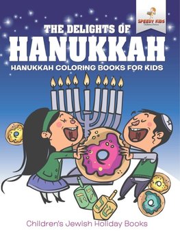 The Delights of Hanukkah - Hanukkah Coloring Books for Kids | Children's Jewish Holiday Books