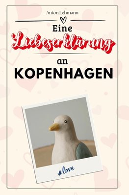 Eine Liebeserklärung an Kopenhagen