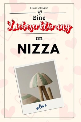 Eine Liebeserklärung an Nizza