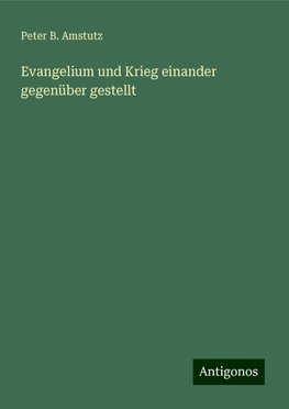 Evangelium und Krieg einander gegenüber gestellt