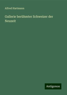 Gallerie berühmter Schweizer der Neuzeit