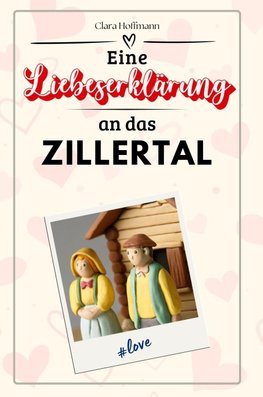 Eine Liebeserklärung an das Zillertal