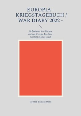 Europia - Kriegstagebuch / war diary 2022 -