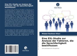 Eine ESL-Studie zur Analyse der Faktoren, die die Sprechfertigkeit beeinflussen