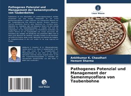 Pathogenes Potenzial und Management der Samenmycoflora von Taubenbohne