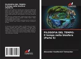 FILOSOFIA DEL TEMPO: Il tempo nella biosfera (Parte 5)