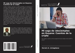 Mi saga de (des)empleo en Guyana: Cuentos de la cripta