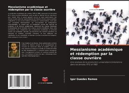 Messianisme académique et rédemption par la classe ouvrière