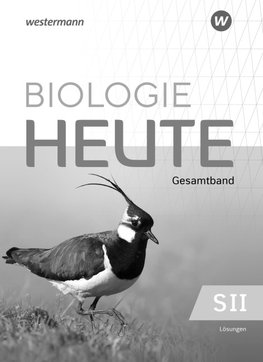 Biologie heute SII. Lösungen zum Gesamtband. Für die östlichen Bundesländer