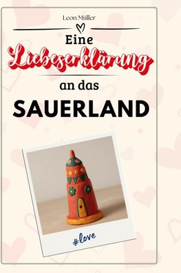 Eine Liebeserklärung an das Sauerland