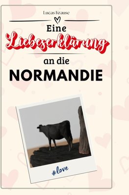 Eine Liebeserklärung an die Normandie