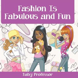 Fashion Is Fabulous and Fun | Children's Fashion Books