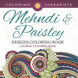 Mehndi & Paisley Designs Coloring Book - Calming Coloring Book