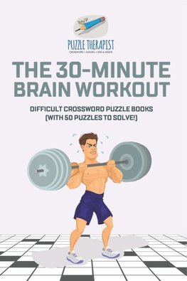 The 30-Minute Brain Workout | Difficult Crossword Puzzle Books (with 50 puzzles to solve!)