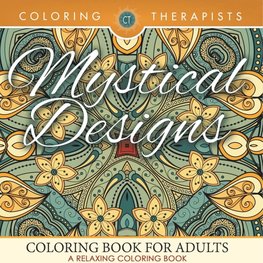 Mystical Designs Coloring Book For Adults - A Relaxing Coloring Book