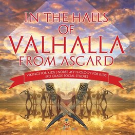 In the Halls of Valhalla from Asgard - Vikings for Kids | Norse Mythology for Kids | 3rd Grade Social Studies