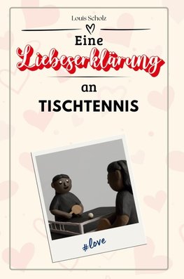 Eine Liebeserklärung an Tischtennis