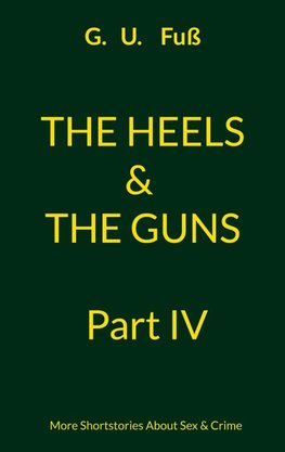 The Heels & The Guns Part IV