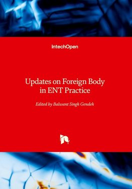 Updates on Foreign Body in ENT Practice