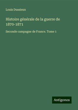 Histoire générale de la guerre de 1870-1871