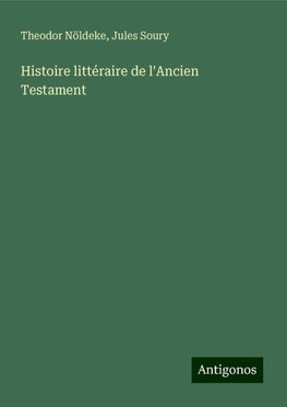 Histoire littéraire de l'Ancien Testament