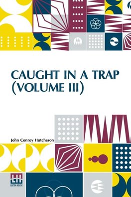 Caught In A Trap (Volume III)